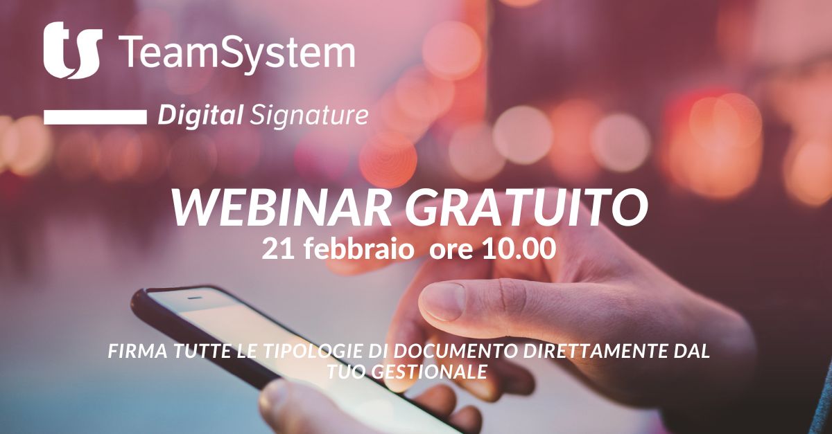 Webinar Firma digitale Teamsystem Digital Signature